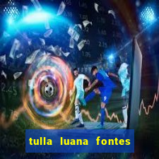 tulla luana fontes dos santos